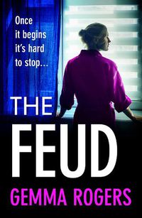 Cover image for The Feud: The BRAND NEW totally gripping domestic psychological thriller from Gemma Rogers for 2022