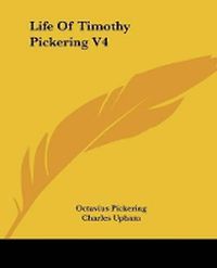 Cover image for Life of Timothy Pickering V4