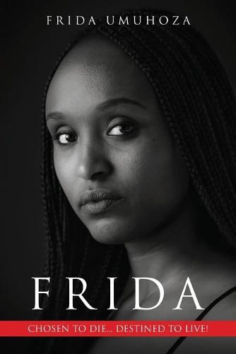 Cover image for Frida: Chosen to Die... Destined to Live!