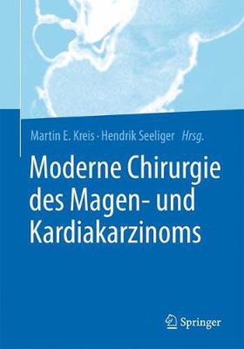 Cover image for Moderne Chirurgie des Magen- und Kardiakarzinoms