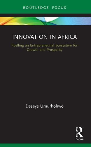 Cover image for Innovation in Africa: Fuelling an Entrepreneurial Ecosystem for Growth and Prosperity