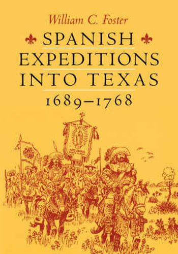 Cover image for Spanish Expeditions into Texas, 1689-1768