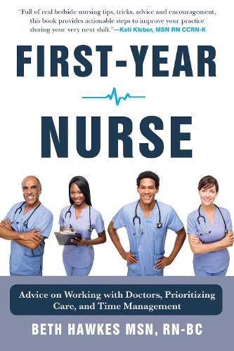 Cover image for First-Year Nurse: Advice on Working with Doctors, Prioritizing Care, and Time Management