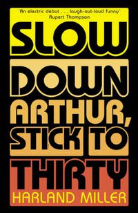 Cover image for Slow Down Arthur, Stick to Thirty