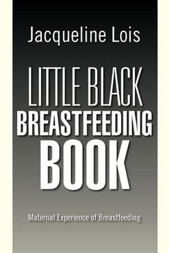 Cover image for Little Black Breastfeeding Book: Maternal Experience of Breastfeeding