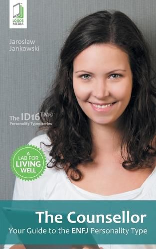 Cover image for The Counsellor: Your Guide to the ENFJ Personality Type