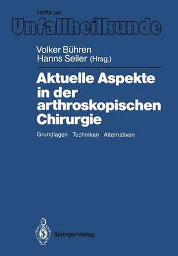 Cover image for Aktuelle Aspekte in der Arthroskopischen Chirurgie: Grundlagen, Techniken, Alternativen