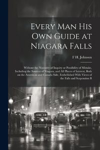 Cover image for Every man his own Guide at Niagara Falls