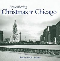 Cover image for Remembering Christmas in Chicago