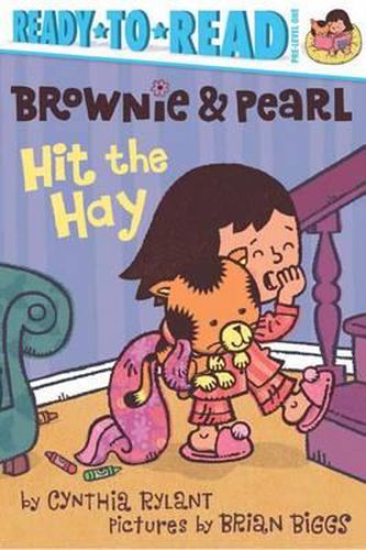 Cover image for Brownie & Pearl Hit the Hay: Ready-To-Read Pre-Level 1