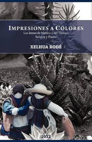 Cover image for Impresiones a Colores: Las Lineas de Mexico y del Tiempo