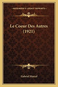 Cover image for Le Coeur Des Autres (1921)