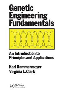 Cover image for Genetic Engineering Fundamentals: An Introduction to Principles and Applications
