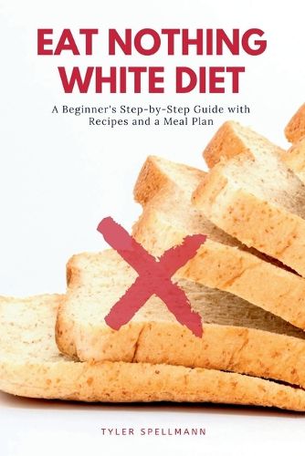 Cover image for Eat Nothing White Diet