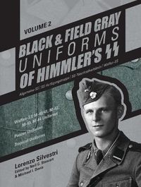 Cover image for Black and Field Gray Uniforms of Himmler's SS Vol.  2