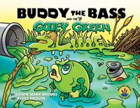 Cover image for Buddy the Bass and the Gooey Green Slime (Paperback)