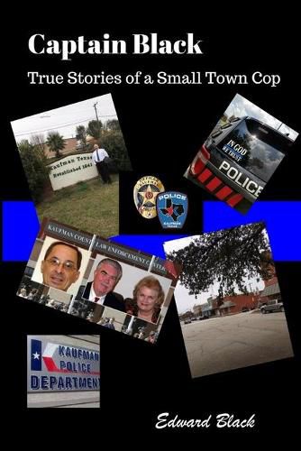 Cover image for Captain Black True Stories of a Small Town Cop