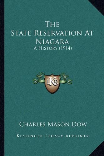 The State Reservation at Niagara: A History (1914)