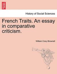 Cover image for French Traits. an Essay in Comparative Criticism.