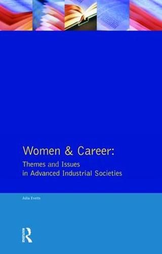 Cover image for Women and Career: Themes and Issues In Advanced Industrial Societies