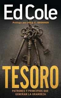 Cover image for Tesoro: Patrones Y Principios Que Generan La Grandeza