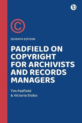 Cover image for Padfield on Copyright for Archivists and Records Managers