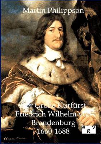 Cover image for Der Grosse Kurfurst Friedrich Wilhelm von Brandenburg