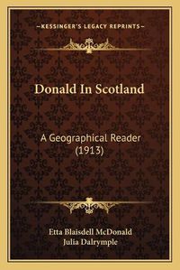 Cover image for Donald in Scotland: A Geographical Reader (1913)