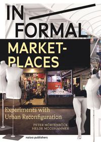 Cover image for In/formal Marketplaces - Experiments with Urban Reconfiguration