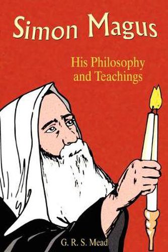 Cover image for Simon Magus: His Philosophy and Teachings