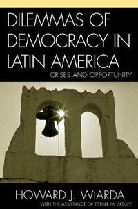 Cover image for Dilemmas of Democracy in Latin America: Crises and Opportunity