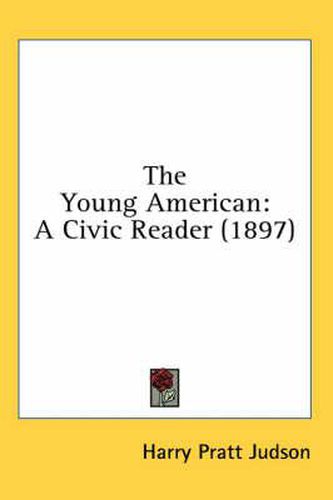 Cover image for The Young American: A Civic Reader (1897)