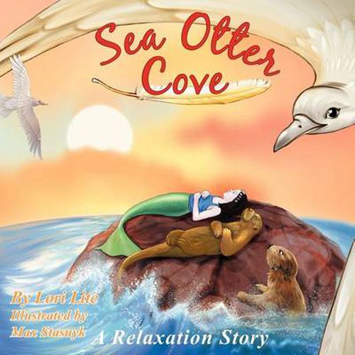 Cover image for Sea Otter Cove: A Stress Management Story for Children Introducing Diaphragmatic Breathing to Lower Anxiety, Control Anger, and Promote Peaceful Sleep