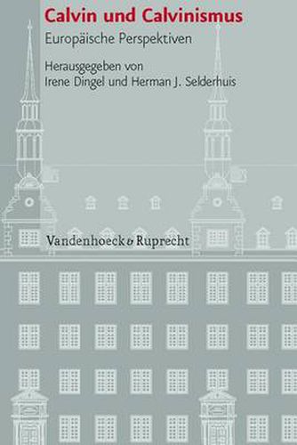 Cover image for Calvin Und Calvinismus: Europaische Perspektiven