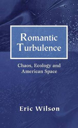 Romantic Turbulence: Chaos, Ecology, and American Space