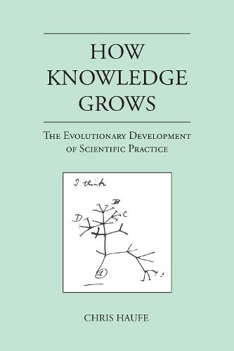 Cover image for How Knowledge Grows: The Evolutionary Development of Scientific Practice