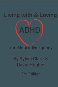 Cover image for Living With and Loving ADHD and Neurodivergency
