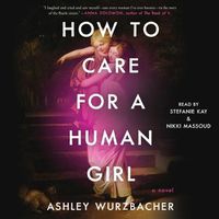 Cover image for How to Care for a Human Girl