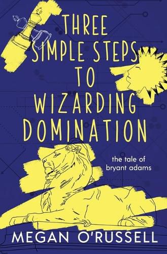 Cover image for Three Simple Steps to Wizarding Domination