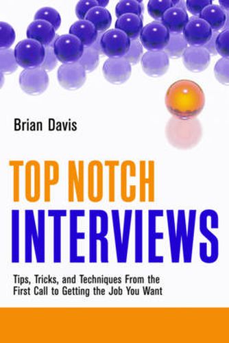 Cover image for Top Notch Interviews: Tips, Tricks, and Techniques from the First Call to Getting the Job You Want