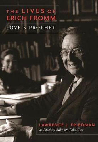 Cover image for The Lives of Erich Fromm: Love's Prophet