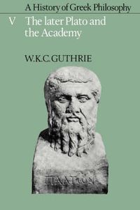 Cover image for A History of Greek Philosophy: Volume 5, The Later Plato and the Academy