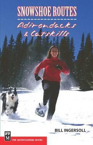 Cover image for Snowshoe Routes: Adirondacks & Catskills