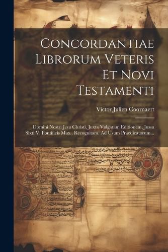 Cover image for Concordantiae Librorum Veteris Et Novi Testamenti