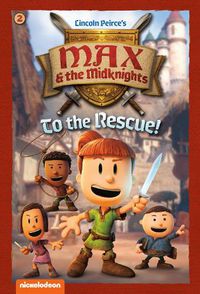 Cover image for To the Rescue!: Book 2 (Nickelodeon: Max & the Midknights)