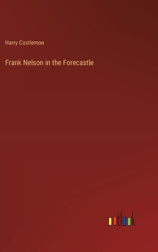 Cover image for Frank Nelson in the Forecastle