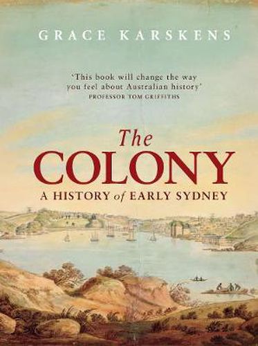 Cover image for The Colony: A history of early Sydney