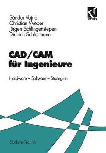 Cad/CAM Fur Ingenieure: Hardware, Software, Strategien