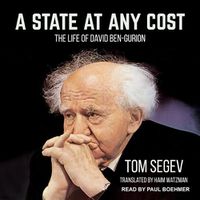 Cover image for A State at Any Cost Lib/E: The Life of David Ben-Gurion