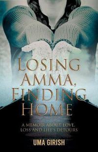 Cover image for Losing Amma, Finding Home